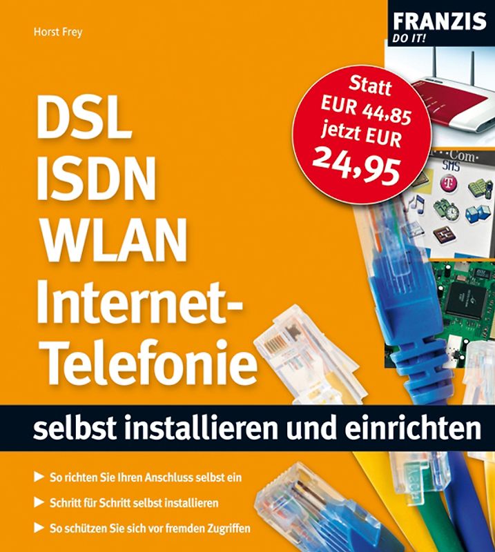 DSL, ISDN, WLAN, Internet-Telefonie selbst installieren und einrichten