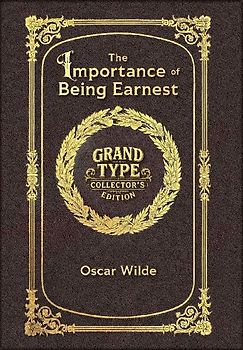 Large Print - The Importance of Being Earnest - Grand Type Collector's Edition - Matte Hardcover with Dust Jacket