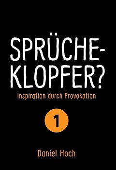 Sprücheklopfer?