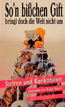 So'n bisschen Gift bringt doch die Welt nicht um