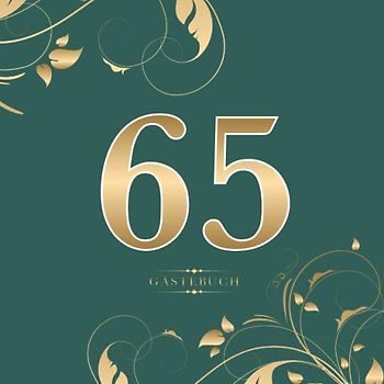 65 Gästebuch: Für die Feier zum 65. Geburtstag | Zum Eintragen kreativer Glückwünsche, Sprüche und Fotos | Für 30 bis 60 Gäste | Covermotiv: Gold auf Dunkelgrün