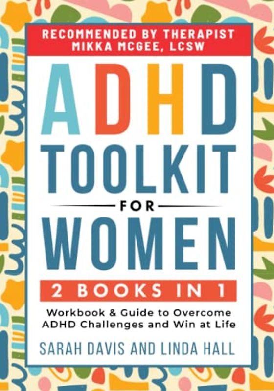 ADHD Toolkit for Women: (2 books in 1) Workbook & Guide to Overcome ADHD Challenges and Win at Life (Women with ADHD, Band 3)