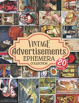 Vintage advertisements Ephemera Collection: 20 Sheets With 69 Vintage High Quality Colored Advertisements for Paper Crafts and Journals