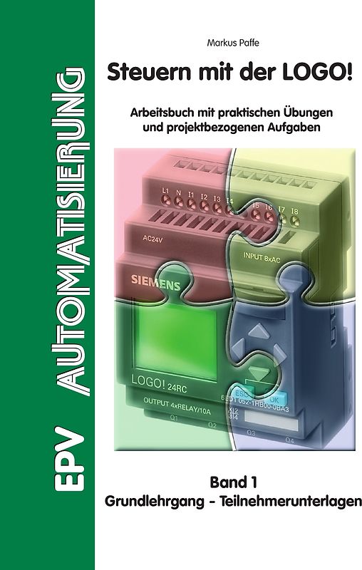 Steuern mit der LOGO!. Band 1: Grundlehrgang - Teilnehmerunterlagen