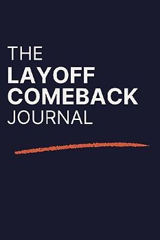 The Layoff Comeback Journal