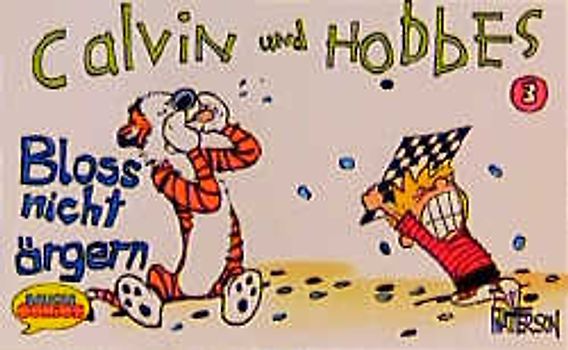Calvin und Hobbes / Blo nicht ärgern