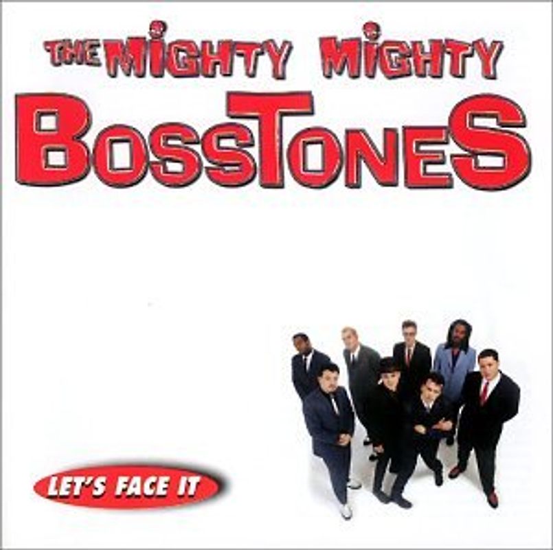 the Mighty Mighty Bosstones - Let'S Face It