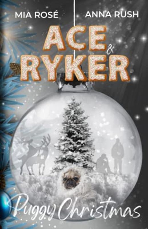 Ace & Ryker: Puggy Christmas - eine nicht zu weihnachtliche Kurzgeschichte