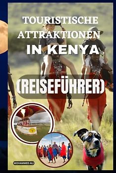 TOURISTISCHE ATTRAKTIONEN IN KENYA: REISEFÜHRER