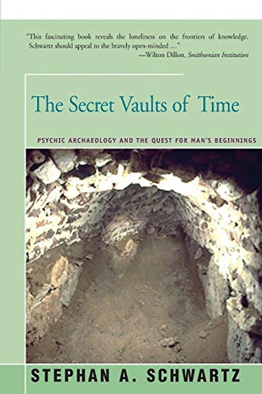 Secret Vaults of Time: Psychic Archaeology and the Quest for Man's Beginnings