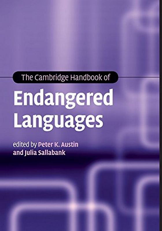 Cambridge Handbooks in Language and Linguistics: The Cambridge Handbook of Endangered Languages - Peter K. Austin [Hardcover]