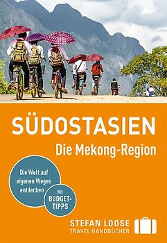 Stefan Loose Reiseführer Südostasien, Die Mekong Region