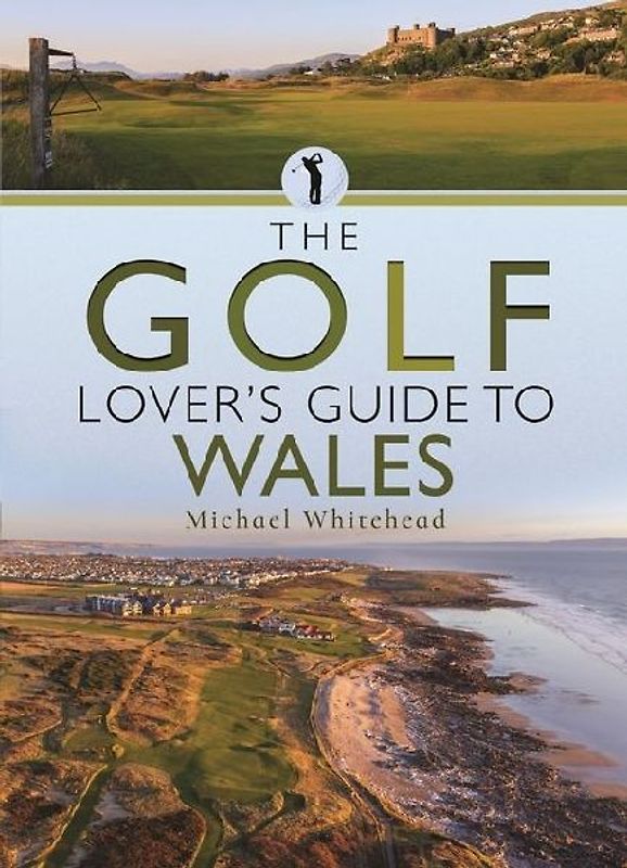 The Golf Lover's Guide to Wales