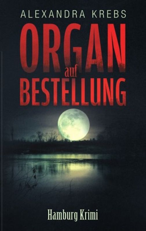 Organ auf Bestellung. Hamburg Krimi