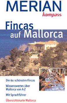 Fincas auf Mallora. Die 60 schönsten Fincas. Mallorca von A - Z. Mit Sprachführer. Übersichtskarte Mallorca und Detailkarten