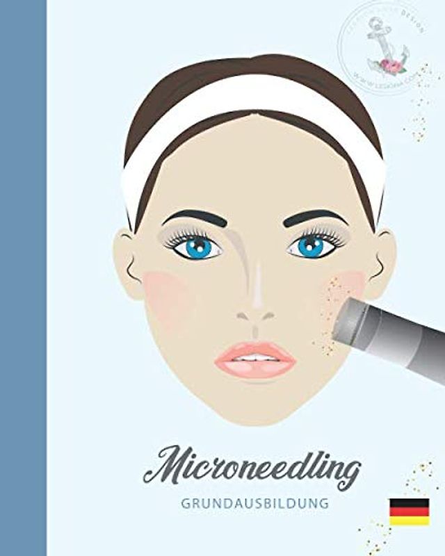 Microneedling ❤ Grundausbildung: Schulungsunterlagen für eigene Schulungszwecke.