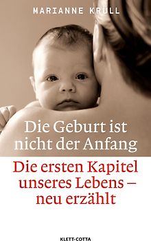 Die Geburt ist nicht der Anfang