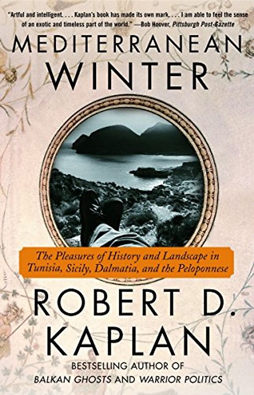 Mediterranean Winter: The Pleasures of History and Landscape in Tunisia, Sicily, Dalmatia, and the Peloponnese (Vintage Departures)