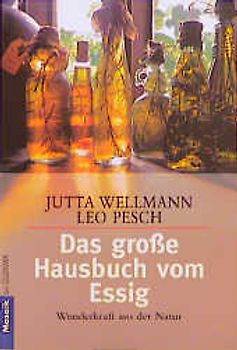 Das grosse Hausbuch vom Essig. Wunderkraft aus der Natur