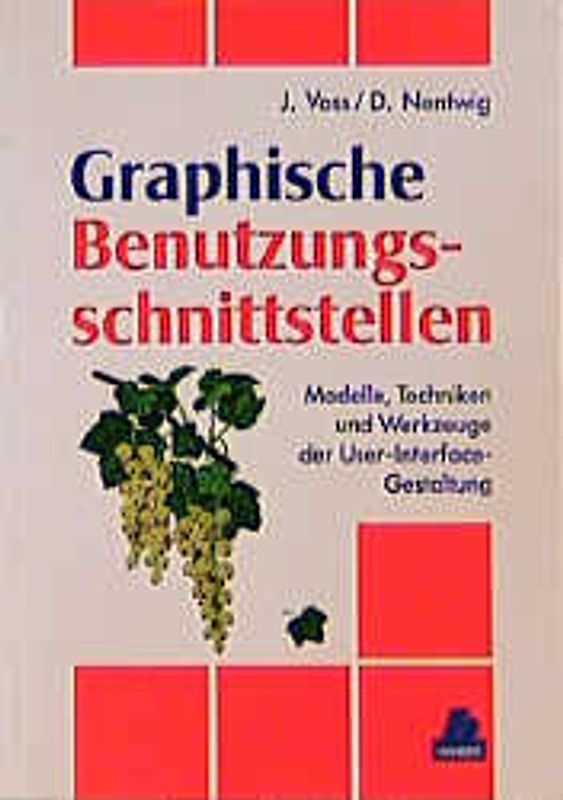 Entwicklung von grafischen Benutzungsschnittstellen. Modelle, Techniken und Werkzeuge der User-Interface-Gestaltung