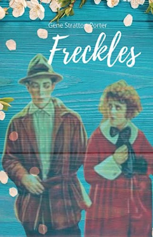 Freckles: Discover the Unseen Beauty Within (Annotated)