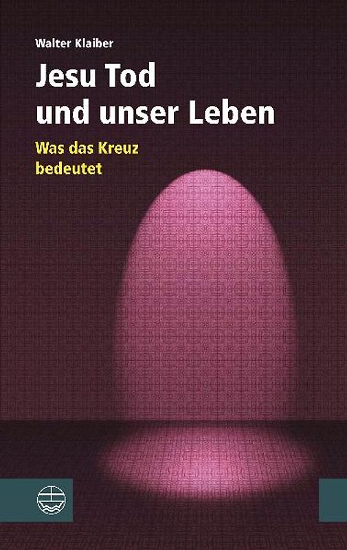Jesu Tod und unser Leben