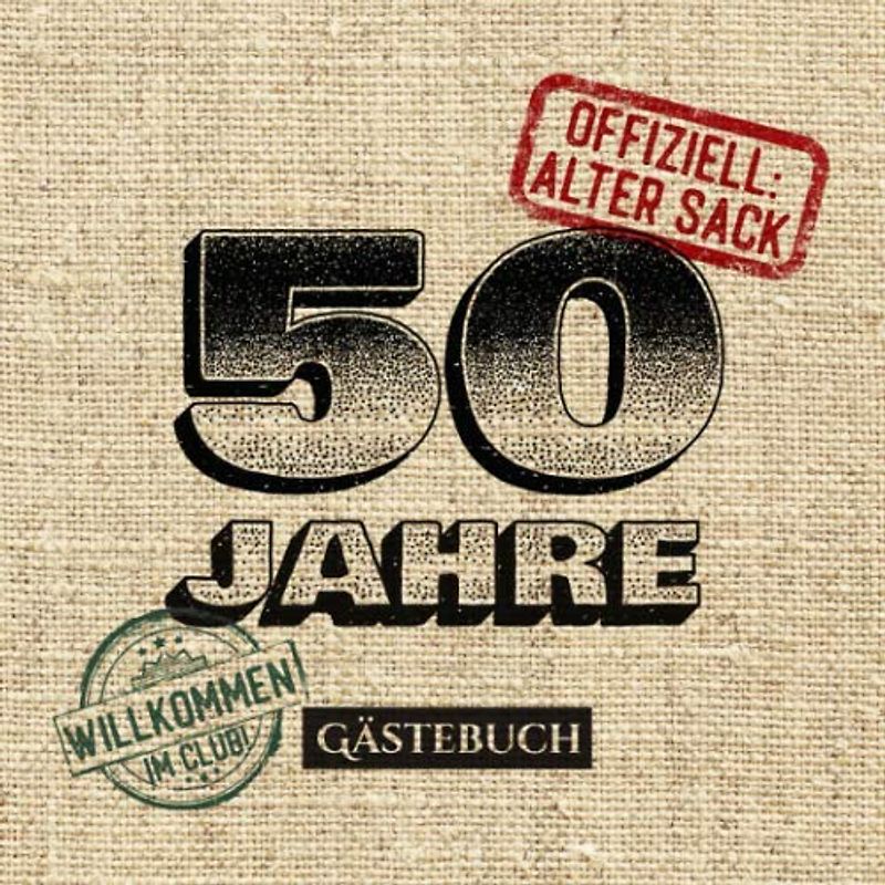 50 Jahre - Offiziell Alter Sack: Gästebuch zum 50.Geburtstag für Männer - 50 Jahre - Lustiges Geschenk & Party Deko - Buch für Glückwünsche und Fotos der Gäste