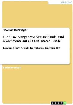 Die Auswirkungen von Versandhandel und E-Commerce auf den Stationären Handel. Basics mit Tipps & Tricks für stationäre Einzelhändler