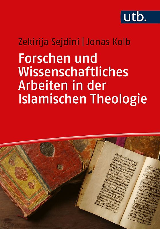 Wissenschaftliches Forschen und Arbeiten in der Islamischen Theologie