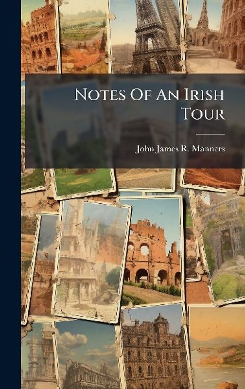 Notes Of An Irish Tour