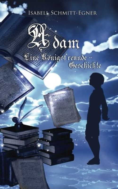 Adam - Eine Königsfreunde-Geschichte