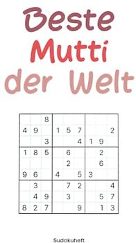 Beste Mutti der Welt: Geschenk Muttertag - Sudoku Heft - Überraschung Mama - Muttertagsgeschenk für Mama
