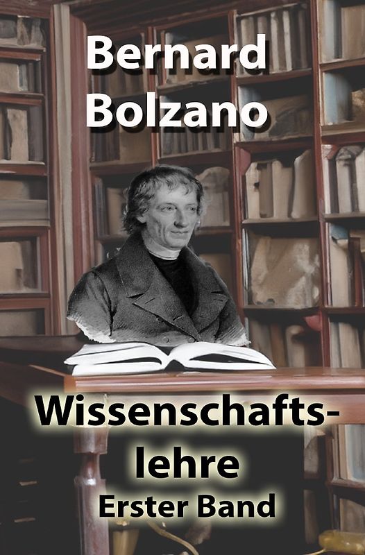 Bolzano's Wissenschaftslehre / Wissenschaftslehre