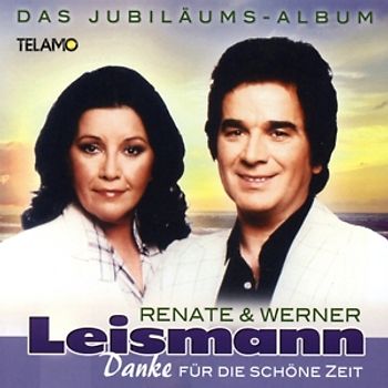 Leismann,Renate & Werner - Danke Für Die Schöne Zeit,Das Jubiläums-Album