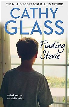 Glass, C: Finding Stevie: A Dark Secret. a Child in Crisis.