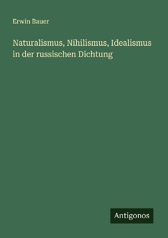Naturalismus, Nihilismus, Idealismus in der russischen Dichtung
