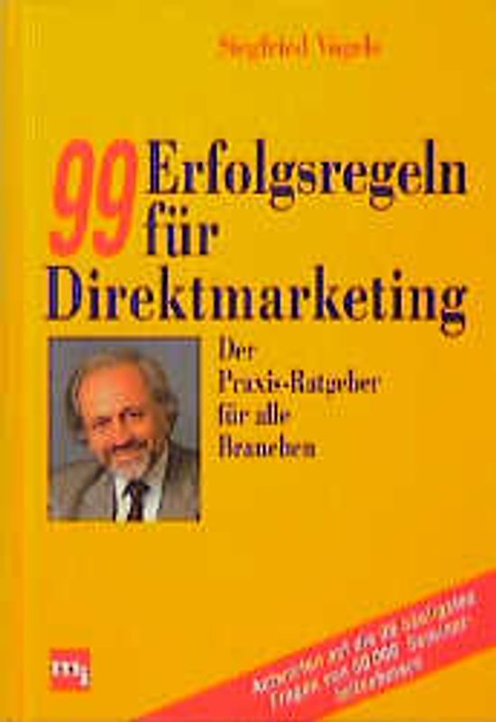 99 Erfolgsregeln für Direktmarketing. Der Praxis-Ratgeber für alle Branchen