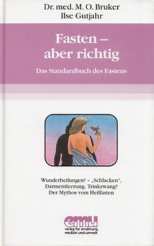 Fasten - aber richtig: Das Standardbuch des Fastens - Max Otto Bruker [Gebundene Ausgabe, 1. Auflage 1995]