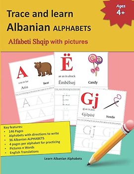 Trace and learn Albanian ALPHABETS: Alfabeti Shqip with pictures | 36 Albanian Alphabets, its English phonetics, the commonly used word in Albanian, ... and ALBANIAN Language Learning Books, Band 2)