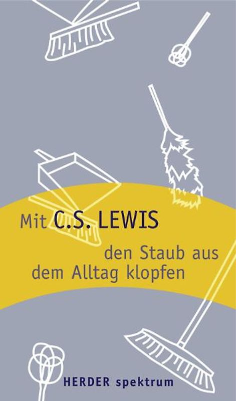 Mit C. S. Lewis den Staub aus dem Alltag klopfen