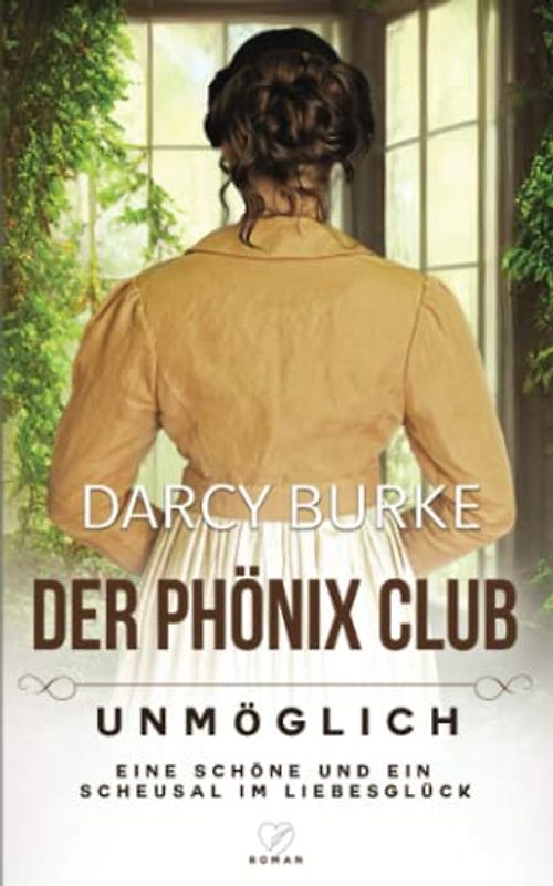 Unmöglich: Eine Schöne und ein Scheusal im Liebesglück (Der Phönix Club, Band 5)