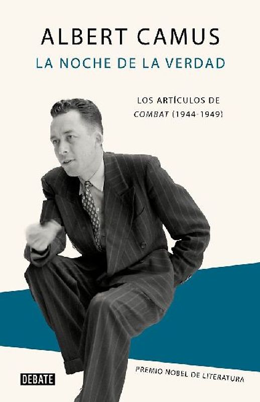 La noche de la verdad : los artículos de Combat, 1944-1947