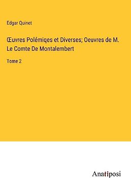 ¿uvres Polémiqes et Diverses; Oeuvres de M. Le Comte De Montalembert
