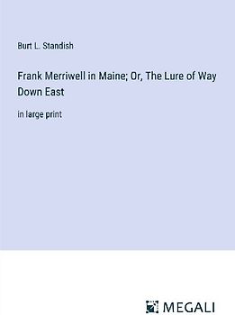 Frank Merriwell in Maine; Or, The Lure of Way Down East
