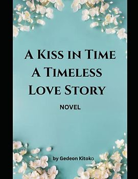 A Kiss in Time: A Timeless Love Story