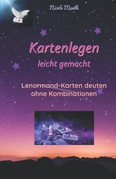 Kartenlegen leicht gemacht: Lenormand-Karten deuten ohne Kombinationen