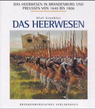 Das Heerwesen in Brandenburg und Preussen 1640-1806