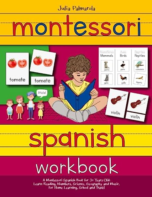 Montessori Spanish Workbook: A Montessori Spanish Book for 3+ Years Old: Learn Reading, Numbers, Science, Geography and Music. For Home Learning, ... Activity Books for Home and School, Band 4)