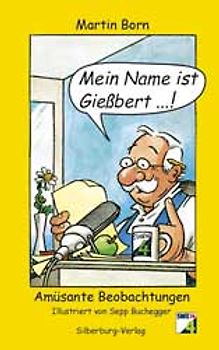 Mein Name ist Gießbert