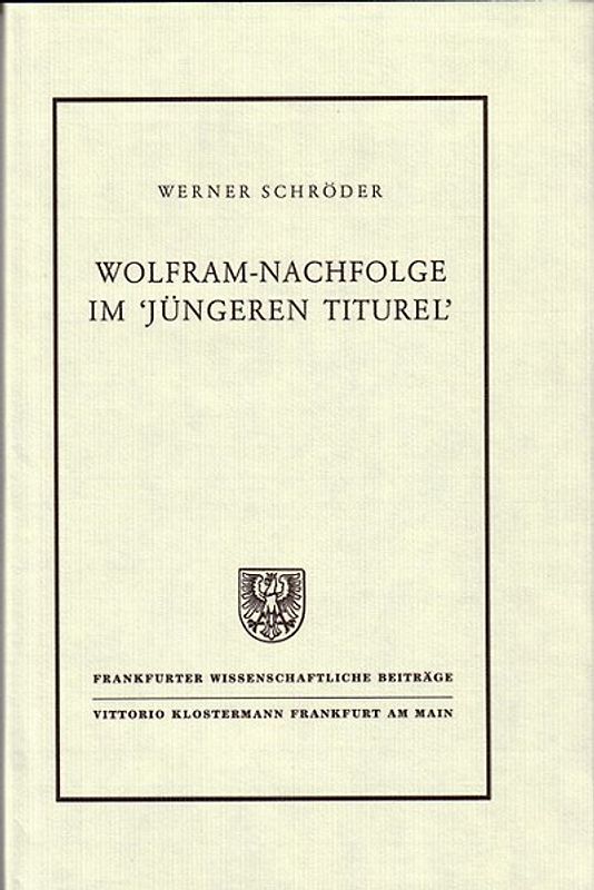Wolfram-Nachfolge im 'Jüngeren Titurel'